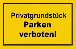 Verbotsschild &quot;Privatgrundstück Parken verboten&quot;
